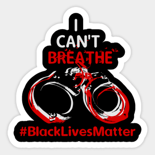 I cant breathe #BlackLivesMatter Sticker